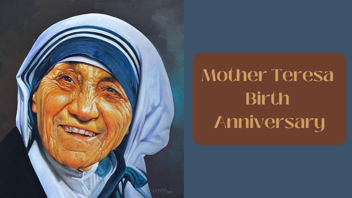 Mother Teresa 113th Birth Anniversary