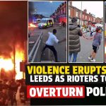 Rioting erupts in Leeds- London sets on fire timesnews24.in